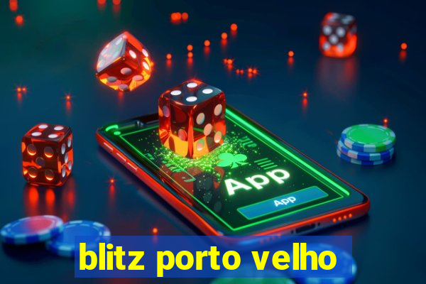 blitz porto velho